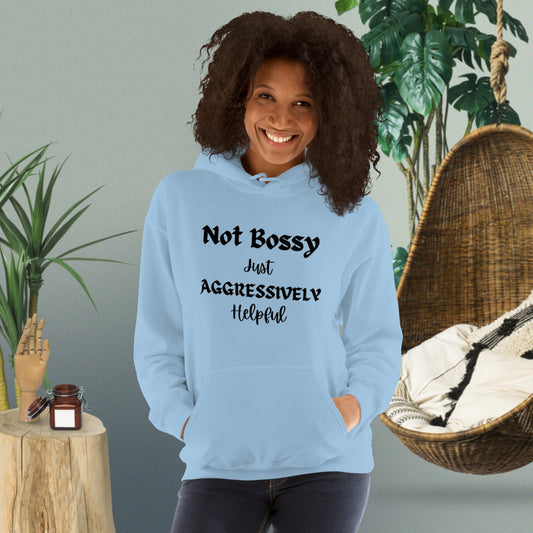 Women's light blue hoodie with the phrase "Not Bossy just Aggressively Helpful" printed on the front in black lettering.  The vibrant blue color add a confident and playful touch to the cozy, casual style. 